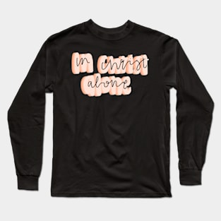 In Christ alone Long Sleeve T-Shirt